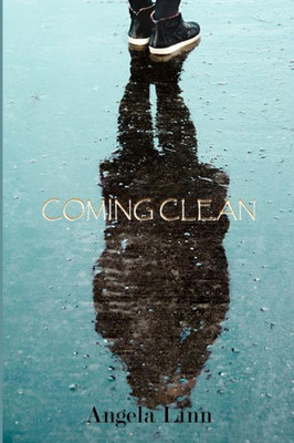 Coming Clean: a Novel