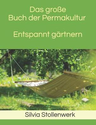Das groBe Buch der Permakultur Entspannt gärtnern (German Edition)