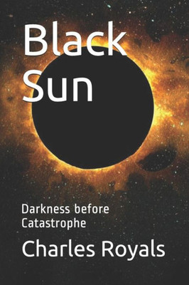 Black Sun: Darkness before Catastrophe