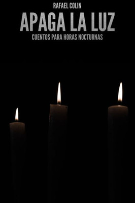 Apaga la luz: Cuentos para horas nocturnas (Spanish Edition)