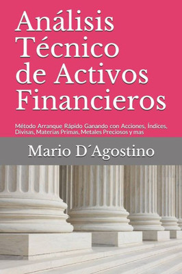 Análisis Técnico de Activos Financieros: Arranque Rapido Ganando con Acciones, Índices, Divisas, Materias Primas, Metales Preciosos y mas (LEXXI) (Spanish Edition)