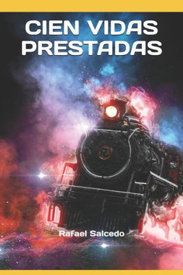 CIEN VIDAS PRESTADAS (Spanish Edition)