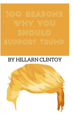 100 Reasons Why You Should Support Trump