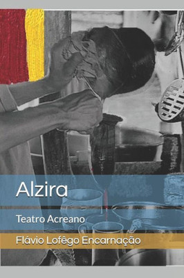 Alzira: Teatro Acreano (Portuguese Edition)