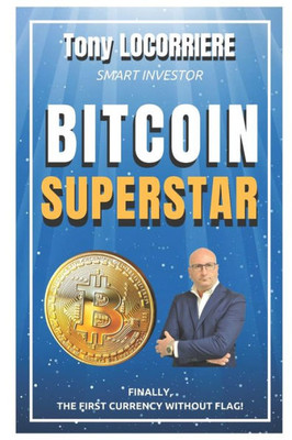BITCOIN SUPERSTAR: Complete manual for Beginners - Vol.1