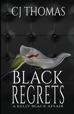 Black Regrets (A Kelly Black Affair)