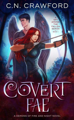Covert Fae: A Demons of Fire and Night Novel (A Spy Among the Fallen)