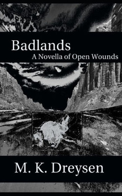 Badlands: A Novella of Open Wounds (Open Wounds Shorts)