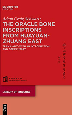 The Huayuanzhuang East Oracle Bone Inscriptions (Library of Sinology, 3)