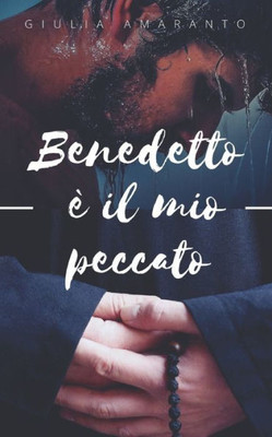 Benedetto è il mio peccato (Italian Edition)
