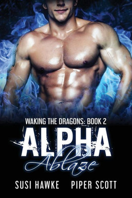 Alpha Ablaze (Waking the Dragons)