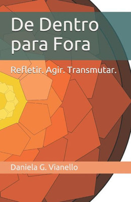 De Dentro para Fora: Refletir. Agir. Transmutar. (Portuguese Edition)