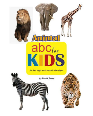 Animal ABC for Kids: The fun & simple way to learn abc with animals