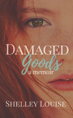 Damaged Goods: a Memoir