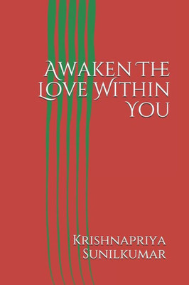 Awaken The Love Within You: Self love (Awakening Series)