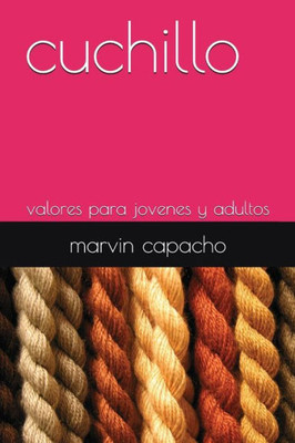 cuchillo: valores para jovenes y adultos (Spanish Edition)