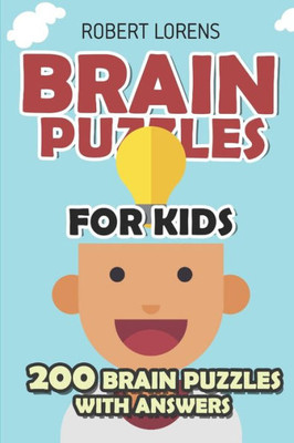 Brain Puzzles for Kids: Minesweeper Puzzles - 200 Brain Puzzles with Answers (Math Puzzles for Kids)