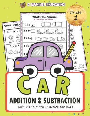 Car Addition and Subtraction Grade 1: Daily Basic Math Practice for Kids (Daily Math Practice Workbook)