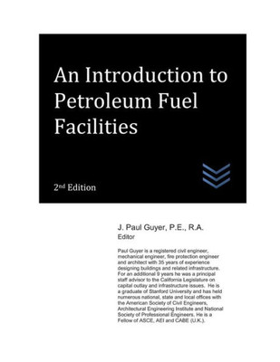 An Introduction to Petroleum Fuel Facilities (Petroleum Handling Engineering)
