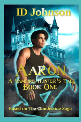 Aaron (A Vampire Hunter's Tale)