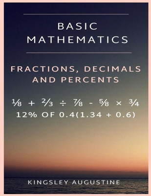 Basic Mathematics: Fraction, Decimal and Percentage