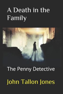 A Death in the Family: The Penny Detective (The Penny Detective Series)