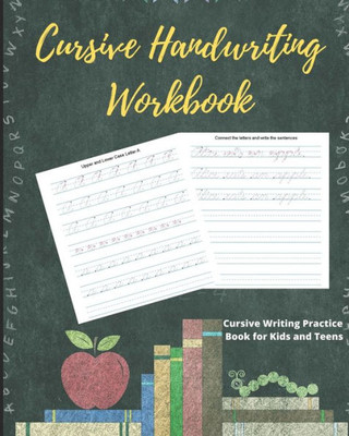 Cursive Handwriting Workbook: Cursive Writing Practice Book for Kids and Teens (Cursive writing books for kids)