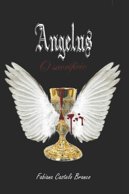 Angelus: O Sacrifício (Trilogia Angelus) (Portuguese Edition)