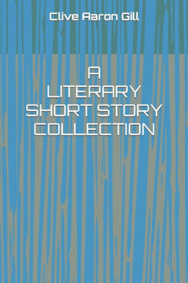 A LITERARY SHORT STORY COLLECTION
