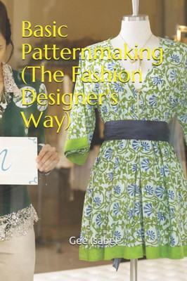 Basic Patternmaking (The Fashion Designer's Way) (Volume)