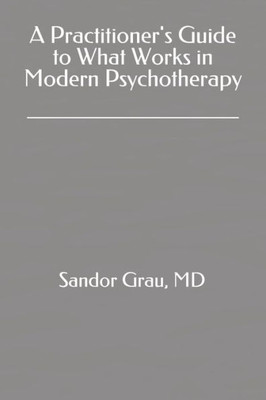 A practitioners guide to what works in modern psychotherapy.