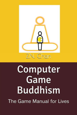 Computer Game Buddhism: The Game Manual for Lives