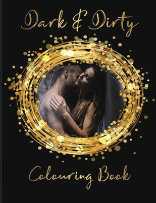 Dark & Dirty Colouring Book