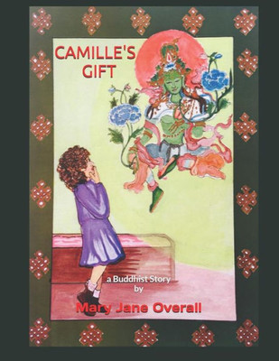 CAMILLE'S GIFT: a book on Buddhism for kids. (CAMILLE the ART DETECTIVE)