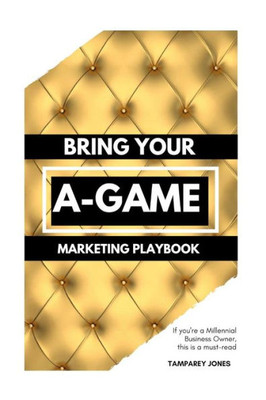 Bring Your A-Game: Marketing Playbook