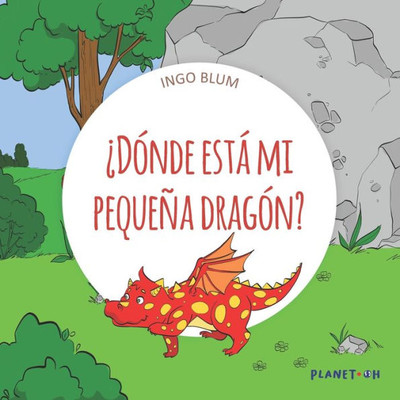 ¿Dónde está mi pequeña dragón?: Spanish Picture Book (buscar y encontrar animales serie) (Spanish Edition)