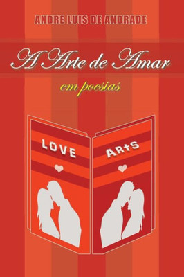 A Arte de Amar em Poesias (Portuguese Edition)