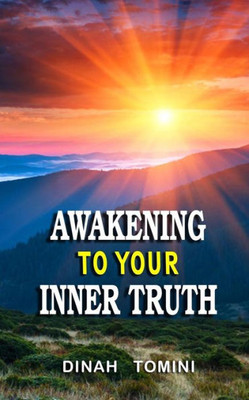 AWAKENING TO YOUR INNER TRUTH