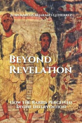 Beyond Revelation: How the Rabbis Perceived Divine Intervention