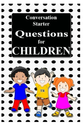 Conversation Starter Questions for Children