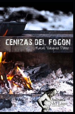 Cenizas del fogón (Spanish Edition)
