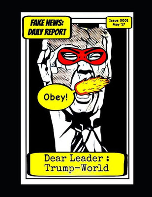 Dear Leader: Book1: Trump World (The Early Days)