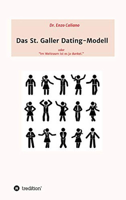 Das St. Galler Dating-Modell: oder "Im Weltall ist es ja dunkel" (German Edition) - Hardcover