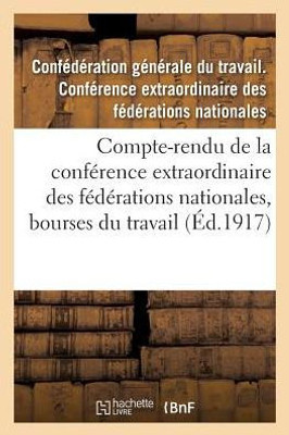Compte-rendu de la conférence extraordinaire des fédérations nationales, bourses du travail (Sciences Sociales) (French Edition)