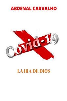Covid 19 - La ira de Dios (Spanish Edition) - Paperback