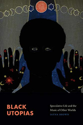 Black Utopias: Speculative Life and the Music of Other Worlds - Paperback