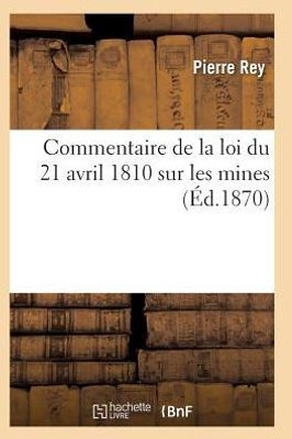 Commentaire de la loi du 21 avril 1810 sur les mines (Sciences Sociales) (French Edition)