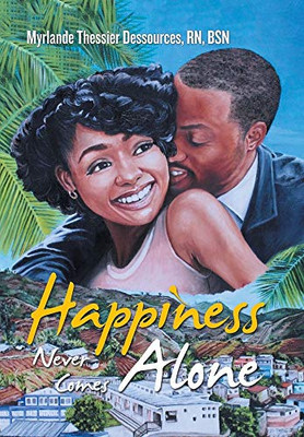 Happiness Never Comes Alone - Hardcover