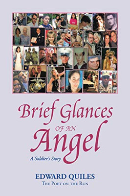 Brief Glances of an Angel: A Soldier?s Story