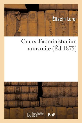 Cours d'administration annamite (French Edition)